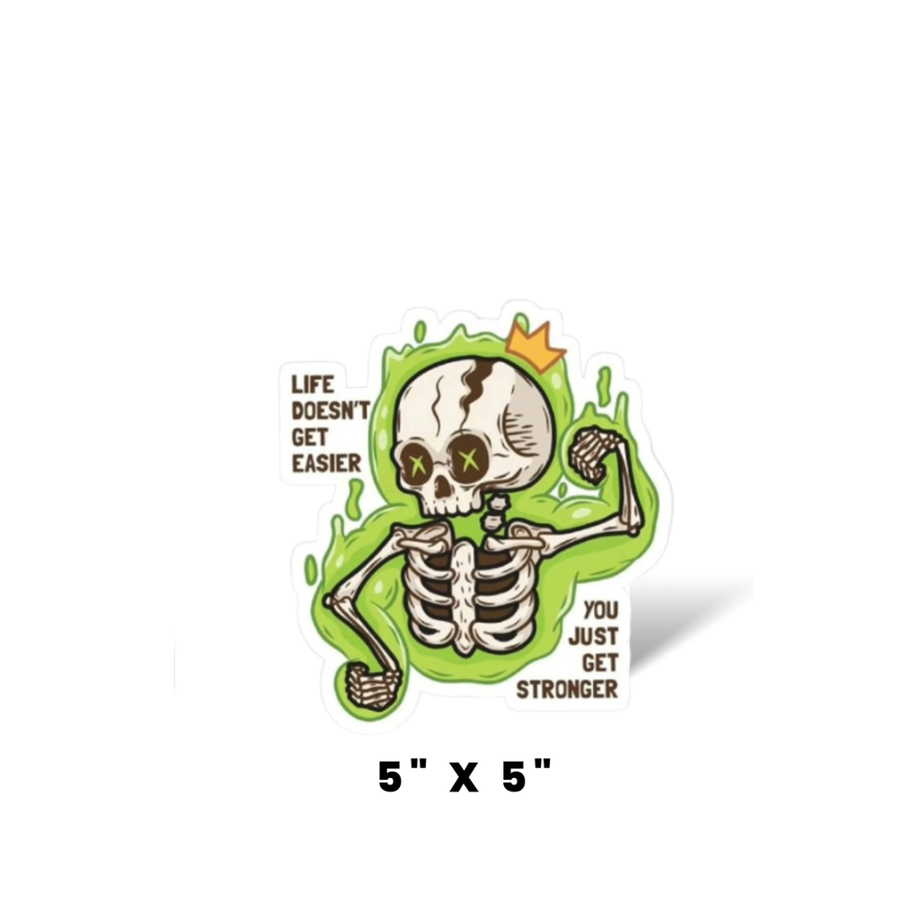 Life Doesn’t Get Easier Skeleton DTF Sticker